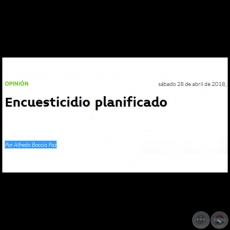 ENCUESTICIDIO PLANIFICADO - Por ALFREDO BOCCIA PAZ - Sbado, 28 de Abril de 2018